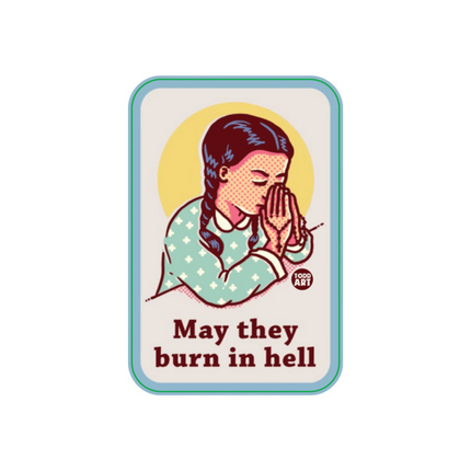 May They Burn in Hell Vinyl Sticker