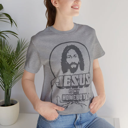 Jesus Is My Homeboy Unisex Short Sleeve Tee