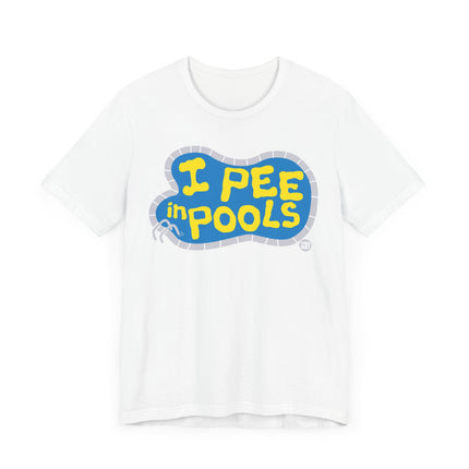 Funny "I PEE IN POOLS" Tee Shirt