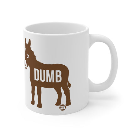 dumb ass Ceramic Mug