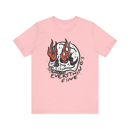 Everything's Fine Skull Tee, Everything's Fine Flaming Skull Tshirt