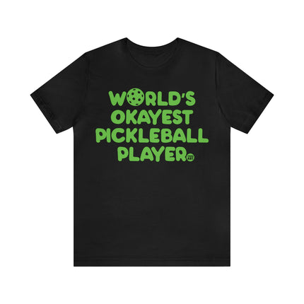 World's Okayest Pickleball Player Unisex Short Sleeve Tee