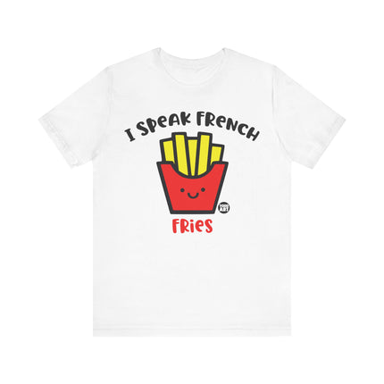 I Speak French Fries Tee