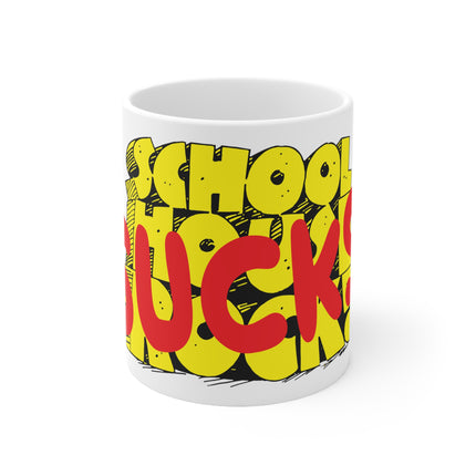 School Sucks Ceramic Mug