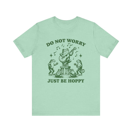 Don't Worry Be Hoppy Frog Tee, Funny Don't Worry Be Happy Frog Pun Tshirt