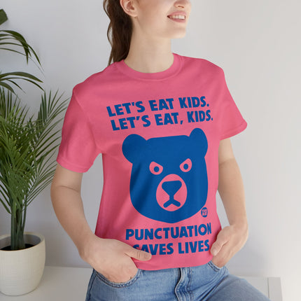 Let's Eat Kids Punctuation Saves Lives Unisex Short Sleeve Tee