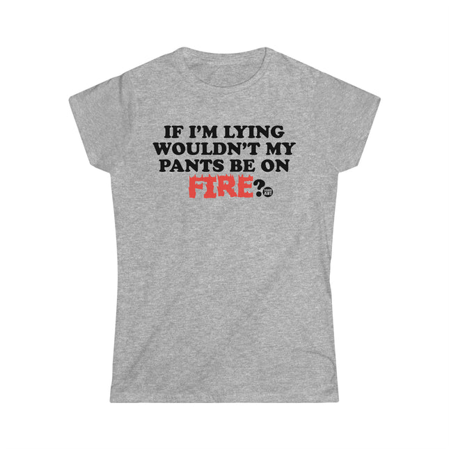 Lying Pants on Fire Women's Softstyle Tee