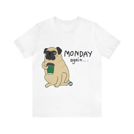 Monday Again Pug Unisex Short Sleeve Tee