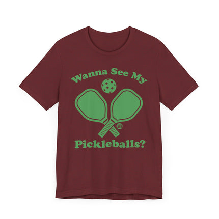 Funny "WANNA SEE MY PICKLEBALLS" Tee Shirt