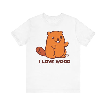 I Love Wood Beaver Tee, Funny Beaver Pun Tee