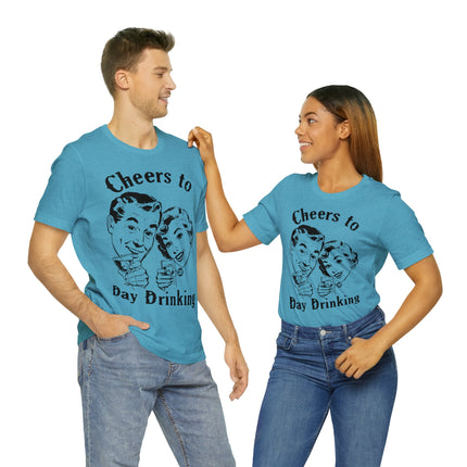 Cheers to Day Drinking Unisex Short Sleeve Tee