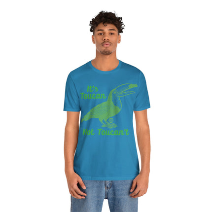 Toucan Not can't Unisex Short Sleeve Tee