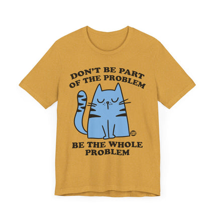 Cute " DON'T BE PART OF PROBLEM" Cat Tee Shirt