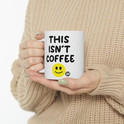 This Isn't Coffee Ceramic Mug