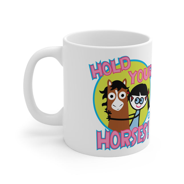 Hold Your Horses Ceramic Mug