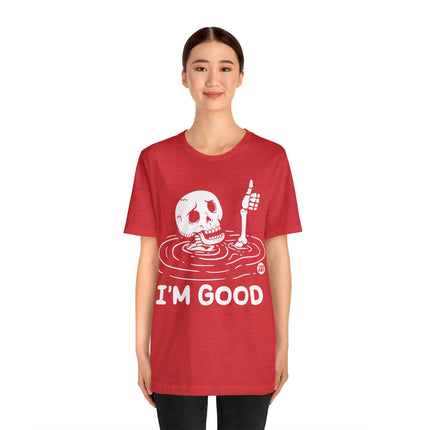 I'm Good Unisex Tee