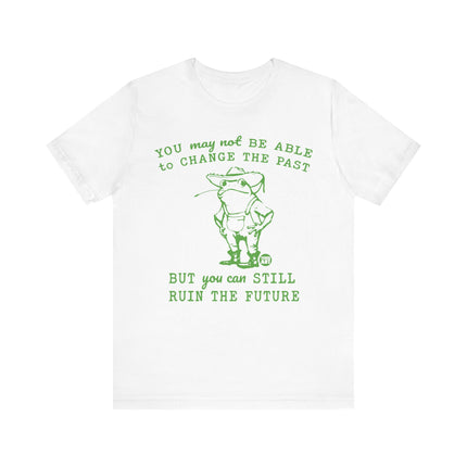 Can't Change Past Can Ruin Future Frog Tee