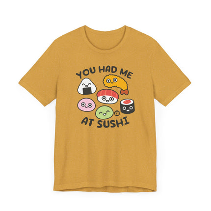 Funny "You Had Me At Sushi" Tee Shirt