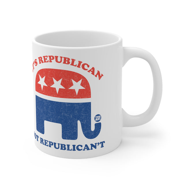 Republican Not Can't Ceramic Mug
