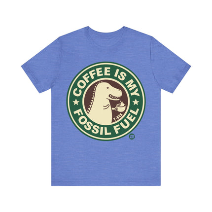 Coffee Is My Fossil Fuel Unisex Tee