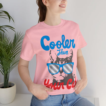 Cooler Than Your Cat Unisex Tee