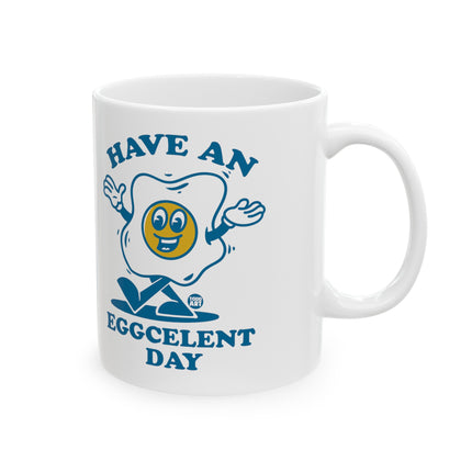 Have An Eggcelent Day Ceramic Mug