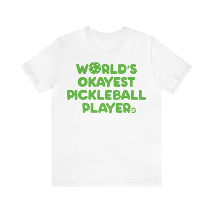 World's Okayest Pickleball Player Unisex Short Sleeve Tee