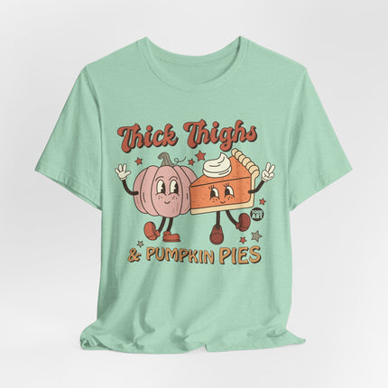 Thick Thighs and Pumpkin Pies Tshirt