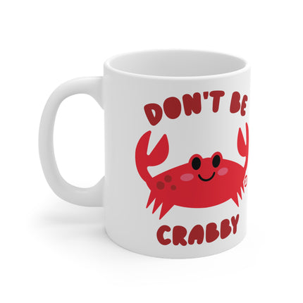 Dont be Crabby Ceramic Mug