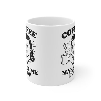 Coffee Makes Me Poop Ceramic Mug