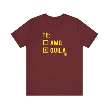 Funny "TE AMO QUILA" Tee Shirt