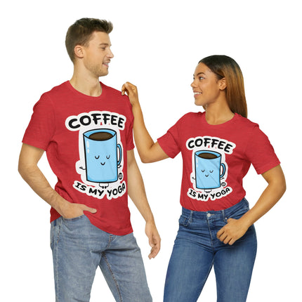 Coffee is My Yoga Unisex Short Sleeve Tee