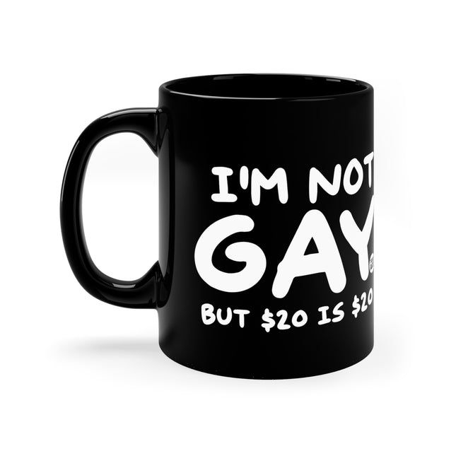 not gay $20 Mug
