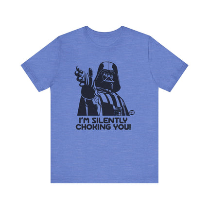 Silently Choking You Darth Vader Tee