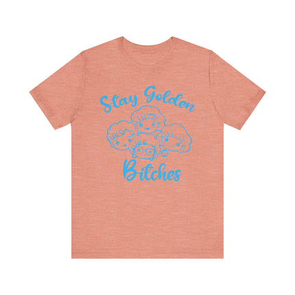 Funny "STAY GOLDEN BITCHES" Tee Shirt