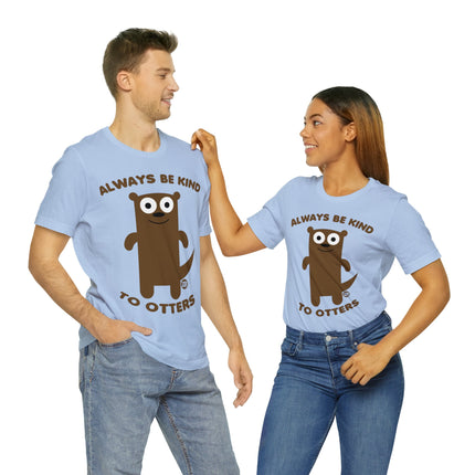 Always Be Kind to Otters Unisex Short Sleeve Tee