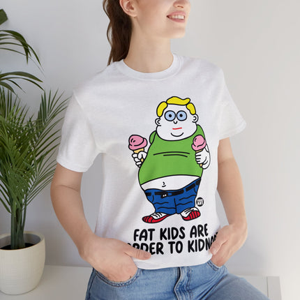 Fat Kids Harder to Kidnap Unisex Short Sleeve Tee