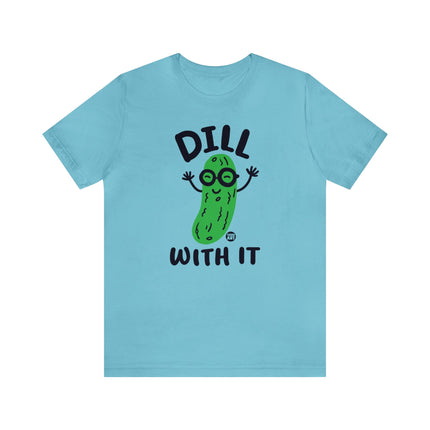 Dill With It Pickle Unisex Tee