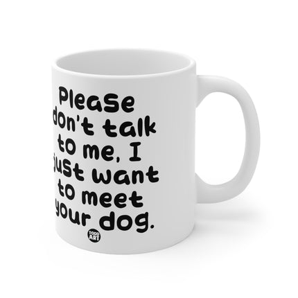 Please dont talk to me Ceramic Mug