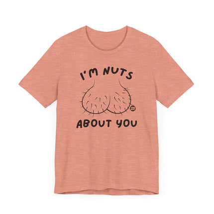 Funny " I'M NUTS ABOUT YOU" Tee Shirt