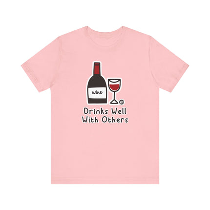 Drinks Well With Others Wine Tshirt