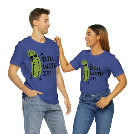 Dill With It Unisex Short Sleeve Tee