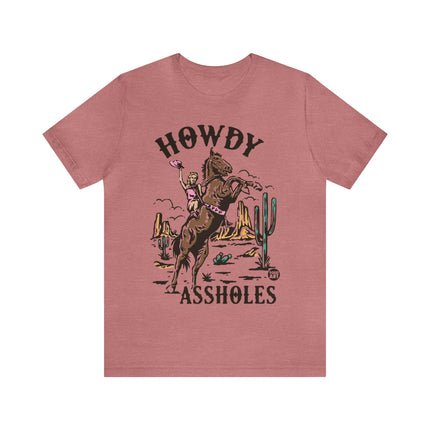 Howdy Assholes Unisex Short Sleeve Tee