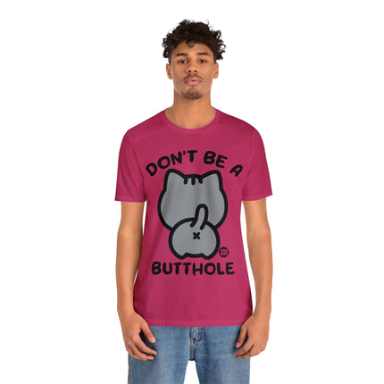 Don't Be A Butthole Unisex Short Sleeve Tee