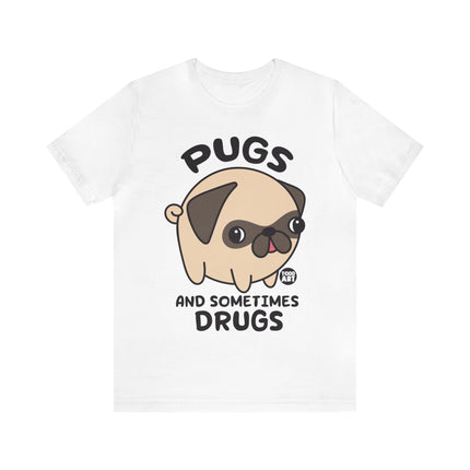 Pugs and Sometimes Drugs Unisex Short Sleeve Tee