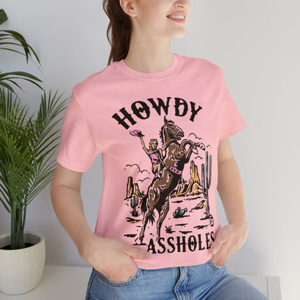 Howdy Assholes Unisex Short Sleeve Tee