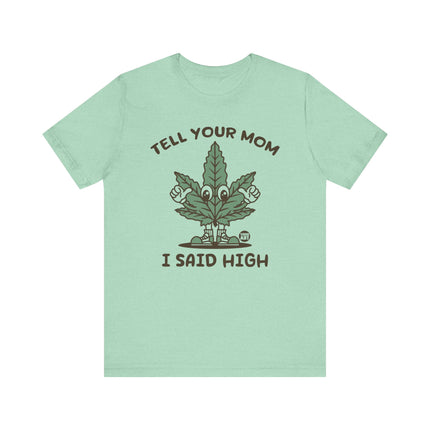 Tell Your Mom I Said High Tee