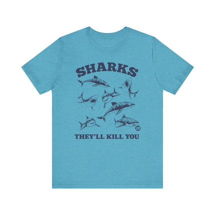 Sharks They'll Kill You Tee