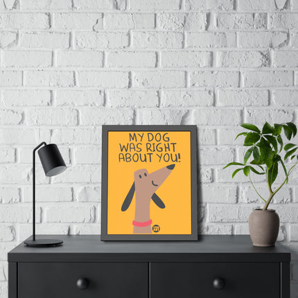 My Dog Right About You Paper Posters