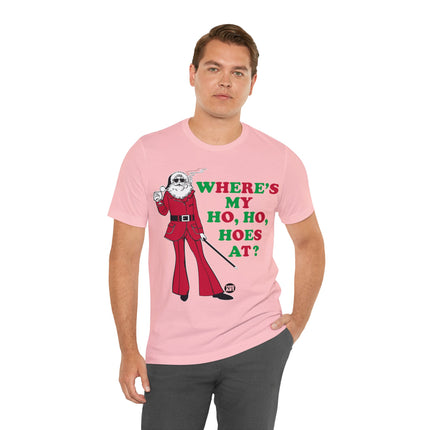 Where My Ho Ho Hoes At Santa Xmas Unisex Tee